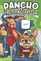 Pancho vs. the Flying Fart Can: A Service Dog's Mile High Adventure (Pancho The Legend) B0F2SWKT78 Book Cover