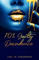 70 % Guilty Decadence B09TDVMWMS Book Cover