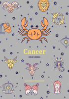 Cancer Zodiac Journal: A Cute Journal for Lovers of Astrology and Constellations (Astrology Blank Journal, Gift for Women) 1684810949 Book Cover