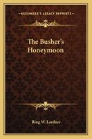 The Busher's Honeymoon 1425478417 Book Cover