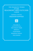 The Dramatic Works in the Beaumont and Fletcher Canon Volume 4 0521060397 Book Cover