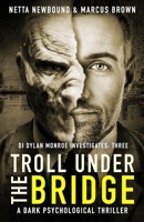 Troll Under the Bridge: A Gripping Serial Killer Thriller B0BSWC99HZ Book Cover