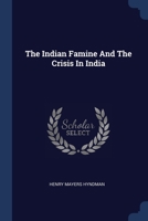 The Indian Famine And The Crisis In India 102185087X Book Cover