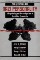 The Quest for the Nazi Personality: A Psychological Investigation of Nazi War Criminals (The Lea Series in Personality and Clinical Psychology) 0805818987 Book Cover