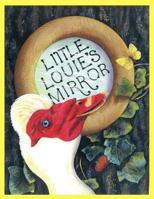 Little Louie's Mirror 1456845985 Book Cover