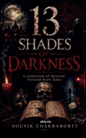 13 Shades of Darkness A collection of thirteen twisted dark tales 8167310086 Book Cover