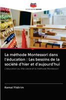 La méthode Montessori dans l'éducation : Les besoins de la société d'hier et d'aujourd'hui: L'éducation au XXe siècle et la méthode Montessori 6202829117 Book Cover