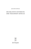 Die Relative Datierung Der Tragodien Senecas 3110225743 Book Cover
