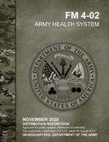 FM 4-02 Army Health System B08XLGJQCH Book Cover