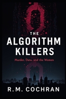 THE ALGORITHM KILLERS: A True Story of Murder, Data, and the Women the System Failed B0FX6C141D Book Cover