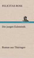 Die jungen Eulenrieds 384241112X Book Cover