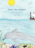 Dadu the Dolphin 146269862X Book Cover