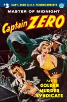 Captain Zero #3: The Golden Murder Syndicate 1618274686 Book Cover