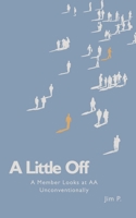 A Little Off: A Member Looks at AA Unconventionally B0C1RFJXVC Book Cover
