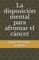 La disposición mental para afrontar el cáncer 1719944482 Book Cover