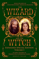 The Wizard and The Witch: Vol I: Seven Decades of Counterculture Magick & Paganism B09MYQ8Z4V Book Cover