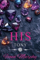 His: Tony (The Sabatini Family) B0DT7SY1W1 Book Cover