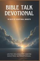 Bible Talk Devotional: 90 Days of Scriptural Nuggets B0GDM44FPD Book Cover