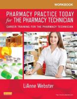 Workbook for Pharmacy Practice Today for the Pharmacy Technician: Career Training for the Pharmacy Technician 0323169872 Book Cover