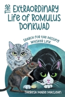The Extraordinary Life of Romulus Donkwad: Search for the Missing Whisker Link 1039193935 Book Cover