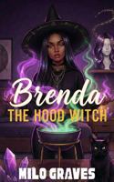Brenda The Hood Witch: An Urban Fantasy Novel (Brenda The Hood Witch Book 1) 1972507044 Book Cover
