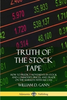 Truth of the Stock Tape (With Introduction to Financial Astrology) 0359046452 Book Cover