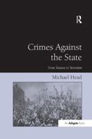 Crimes Against the State: From Treason to Terrorism 1138260355 Book Cover