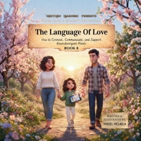 The Language of Love: How to Connect, Communicate, and Support Neurodivergent Minds 1972860496 Book Cover