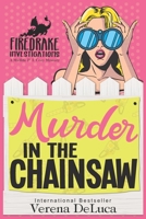 Murder in the Chainsaw: A Midlife P.I. Cozy Mystery B0BNH11Z7C Book Cover