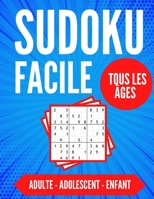 SUDOKU FACILE Tous Les Âges | Adulte - Adolescent - Enfant: 300 Grilles Sodoku 9 x 9 Pour Les Débutants | Avec Solutions | 21.59 x 27.94 cm. (French Edition) B0874C3PT2 Book Cover
