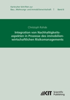 Integration von Nachhaltigkeitsaspekten in Prozesse des Immobilienwirtschaftlichen Risikomanagements 3866447337 Book Cover