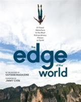 The Edge of the World: A Visual Adventure to the Most Extraordinary Places on Earth 1493029967 Book Cover