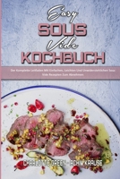 Easy Sous Vide Kochbuch: Der Komplette Leitfaden Mit Einfachen, Leichten Und Unwiderstehlichen Sous Vide Rezepten Zum Abnehmen (Easy Sous Vide Cookbook) 1802971882 Book Cover