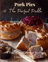 Pork Pies & The Perfect Pickle: A taste of home wherever you are 0646729918 Book Cover