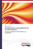 Fundamentos matemáticos de la meta-técnica: El nuevo mundo de la meta-técnica y su matemática 3639555007 Book Cover