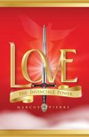 Love, the Invincible Power 1626970939 Book Cover