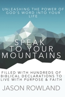 Speak to Your Mountains: Unleashing the Power of God's Word into Your Life B0F7RLFFBX Book Cover