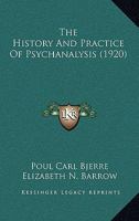 The History And Practice Of Psychanalysis 0548893403 Book Cover