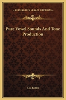 Pure Vowel Sounds And Tone Production 1425321380 Book Cover