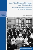 Vom Westfälischen Slowenen Zum Gastarbeiter: Slowenische Deutschland-Migrationen Im 19. Und 20. Jahrhundert 3506786032 Book Cover