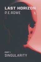 Last Horizon: Singularity 1794104313 Book Cover