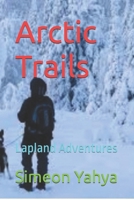 Arctic Trails: Lapland Adventures B0G7F11BYN Book Cover