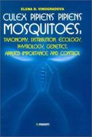 Culex Pipiens Pipiens Mosquitoes: Taxonomy, Distribution, Ecology, Physiology, Genetics, Applied Importance and Control (Pensoft Series Parasitologica, 2) 9546421030 Book Cover