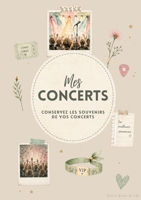 Mes Concerts Conservez les souvenirs de vos concerts: Version beige (French Edition) 2322869589 Book Cover