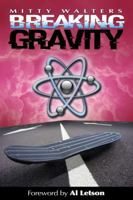 Breaking Gravity 0692239715 Book Cover
