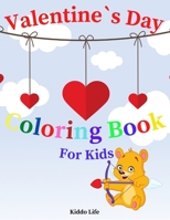 Valentine`s Day Coloring Book for Kids: Cute Valentine`s Day Designs for Kids | An Amazing Valentine`s Day Coloring Book with Hearts and Animals B08VCJ8LK4 Book Cover