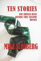 Ten Stories You Should Read Before They Become Movies 1945257415 Book Cover