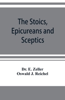 The Stoics, Epicureans, and Sceptics 1015751261 Book Cover