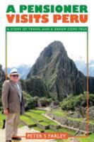A Pensioner Visits Peru 0993282423 Book Cover