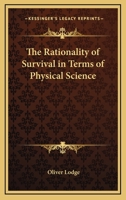 The Rationality of Survival in Terms of Physical Science 1425346707 Book Cover